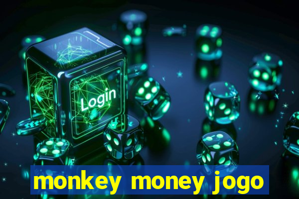 monkey money jogo