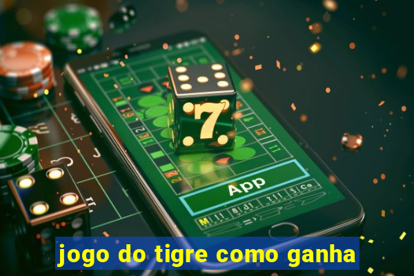 jogo do tigre como ganha