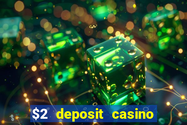 $2 deposit casino nz free spins