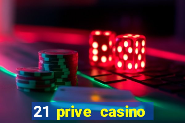 21 prive casino sister sites