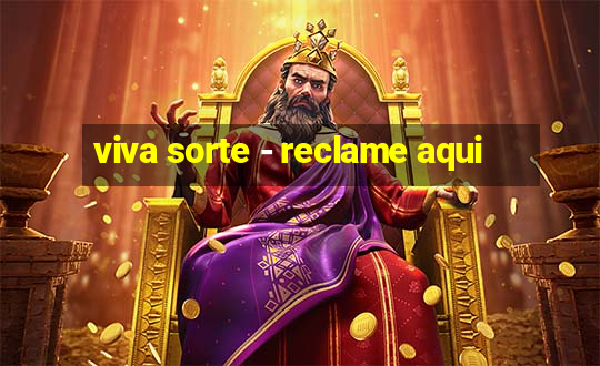 viva sorte - reclame aqui