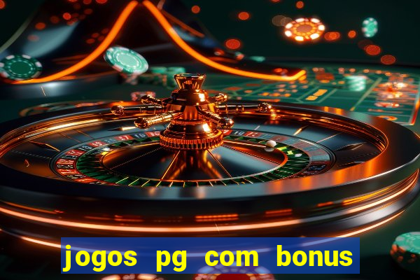 jogos pg com bonus de cadastro