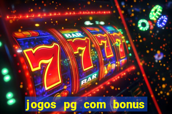 jogos pg com bonus de cadastro