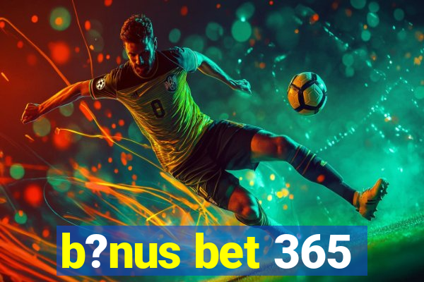 b?nus bet 365