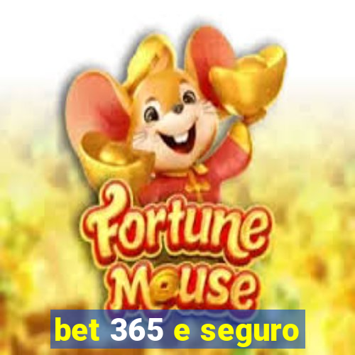 bet 365 e seguro