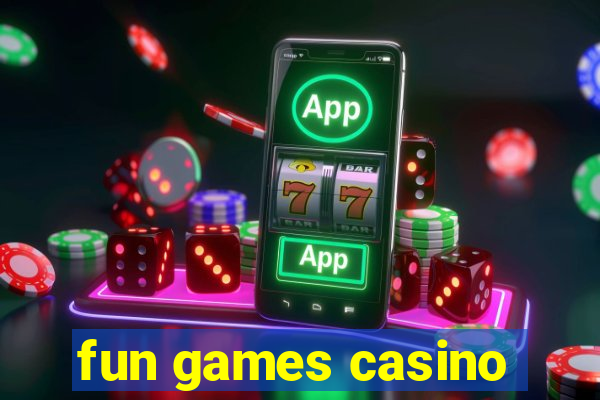 fun games casino