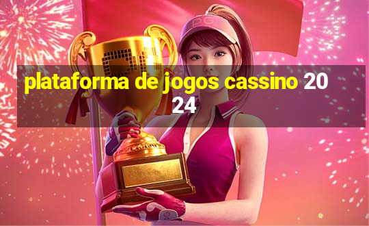 plataforma de jogos cassino 2024