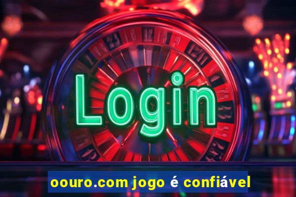 oouro.com jogo é confiável