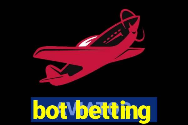 bot betting