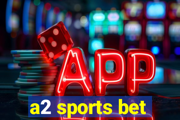 a2 sports bet