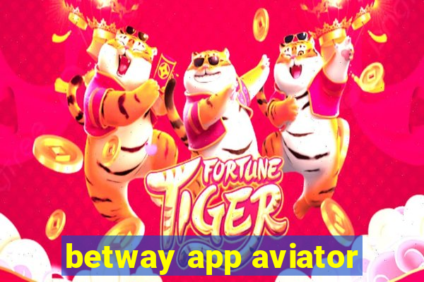 betway app aviator