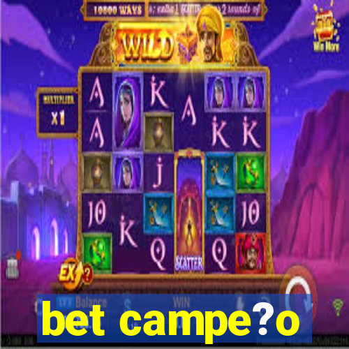 bet campe?o