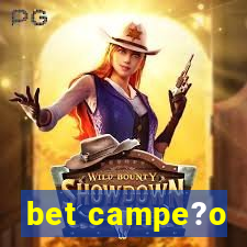 bet campe?o