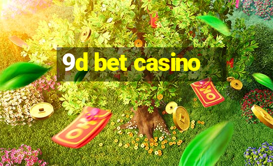 9d bet casino