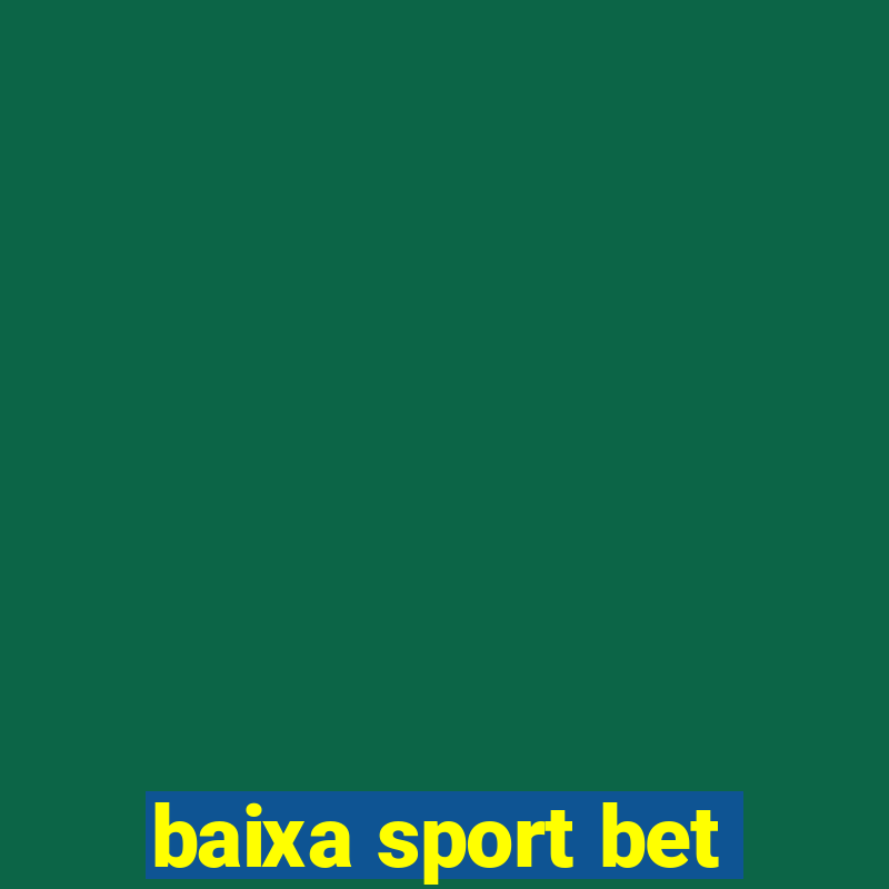 baixa sport bet