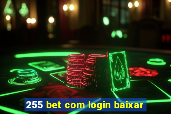 255 bet com login baixar