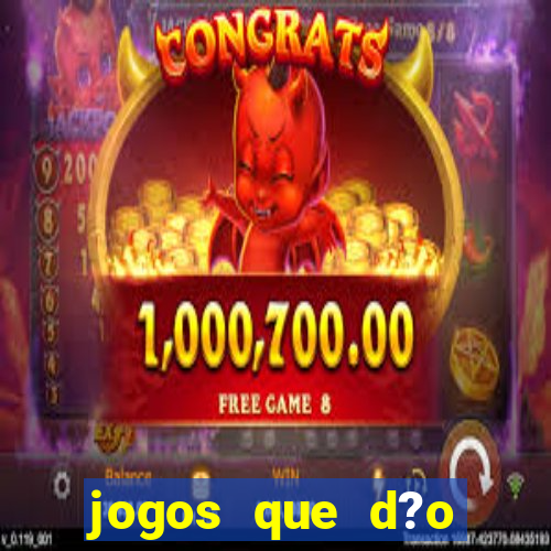 jogos que d?o dinheiro de verdade na hora