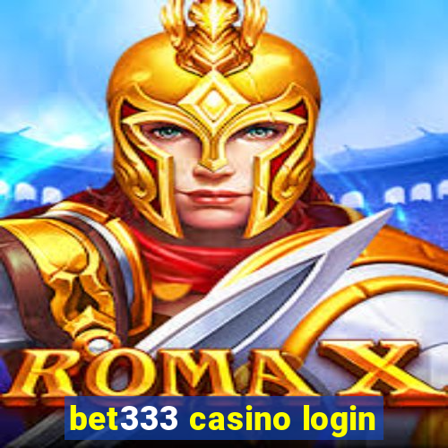 bet333 casino login