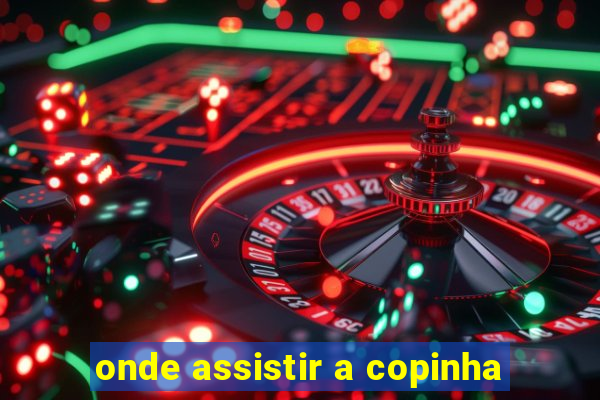 onde assistir a copinha