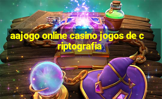 aajogo online casino jogos de criptografia