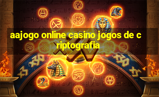 aajogo online casino jogos de criptografia