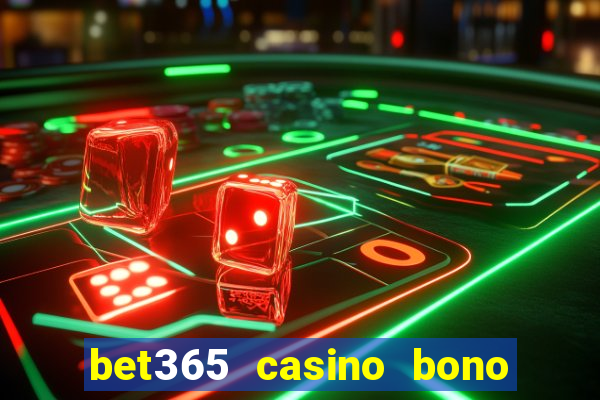 bet365 casino bono sin depósito