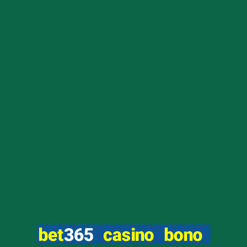 bet365 casino bono sin depósito