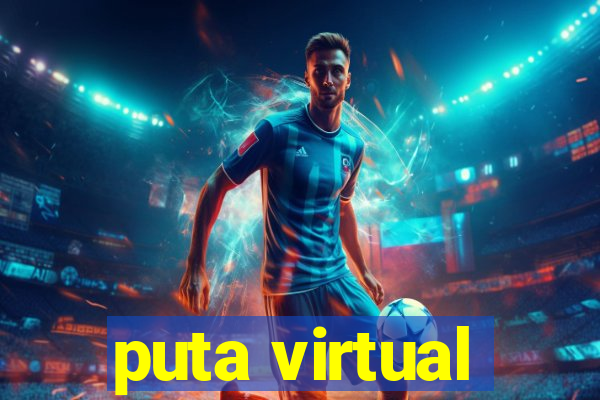 puta virtual