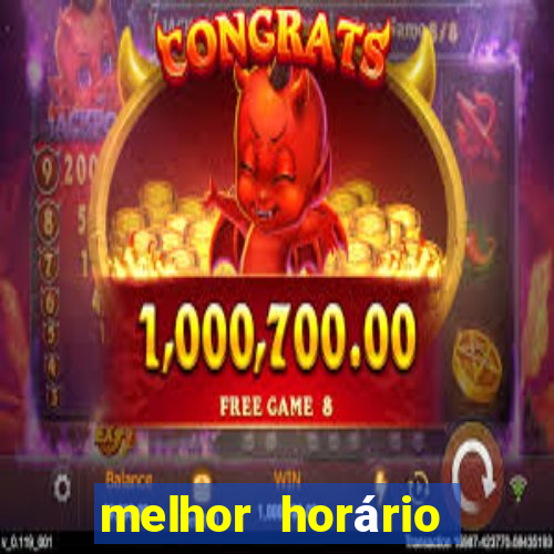 melhor horário para ganhar no fortune tiger