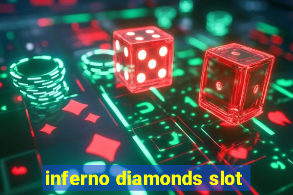 inferno diamonds slot