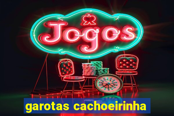 garotas cachoeirinha