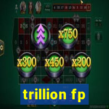 trillion fp