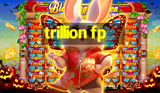 trillion fp