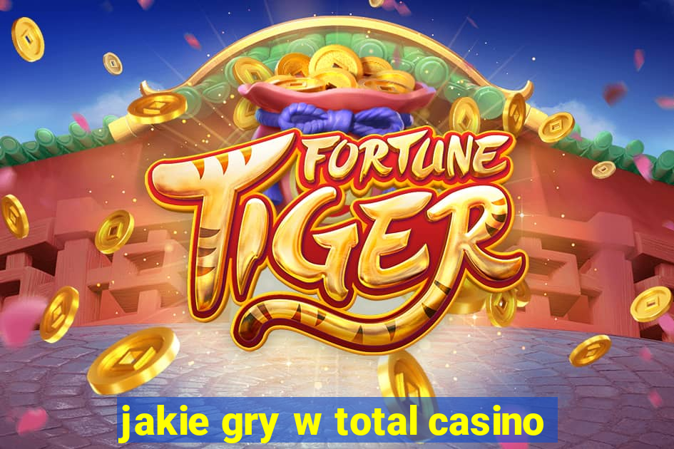 jakie gry w total casino