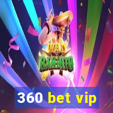 360 bet vip