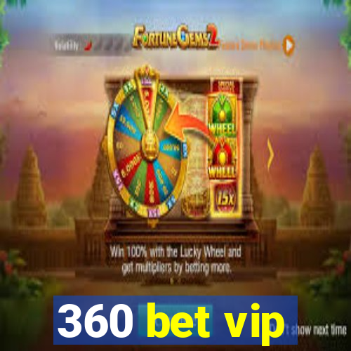 360 bet vip