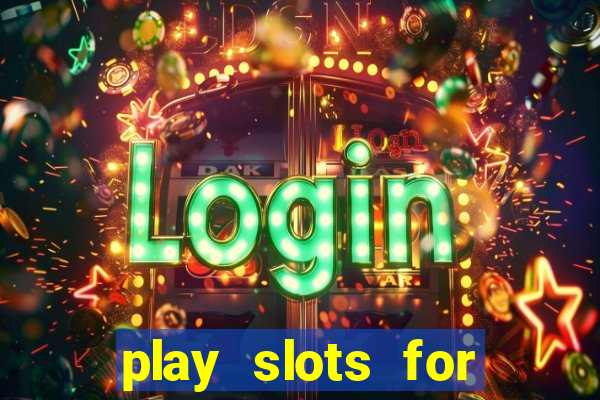 play slots for real cash