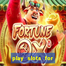 play slots for real cash