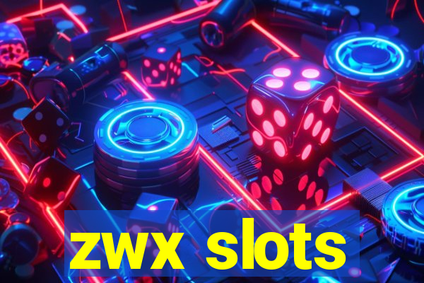 zwx slots