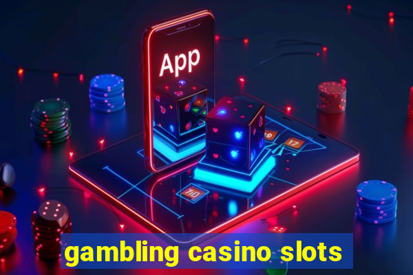 gambling casino slots