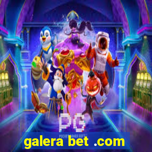 galera bet .com