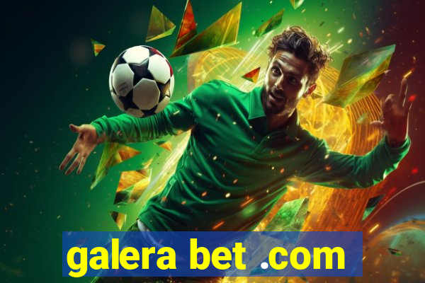 galera bet .com