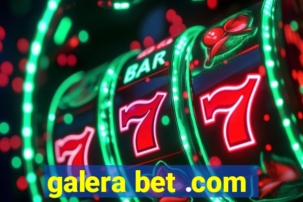 galera bet .com