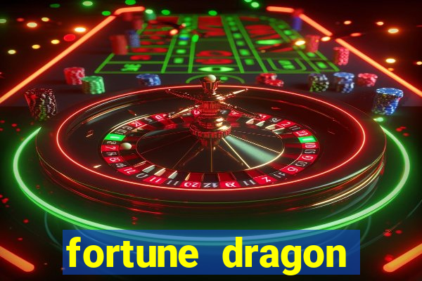 fortune dragon dinheiro infinito