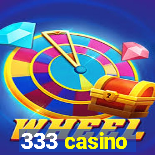 333 casino