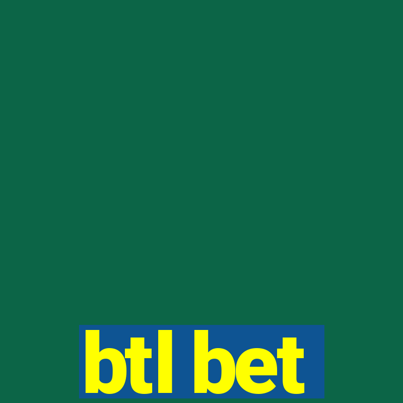 btl bet