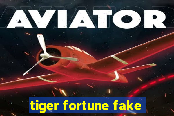 tiger fortune fake