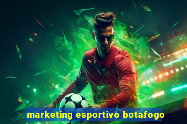 marketing esportivo botafogo