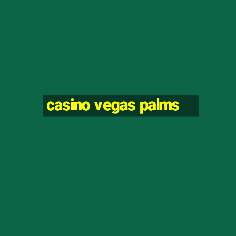 casino vegas palms