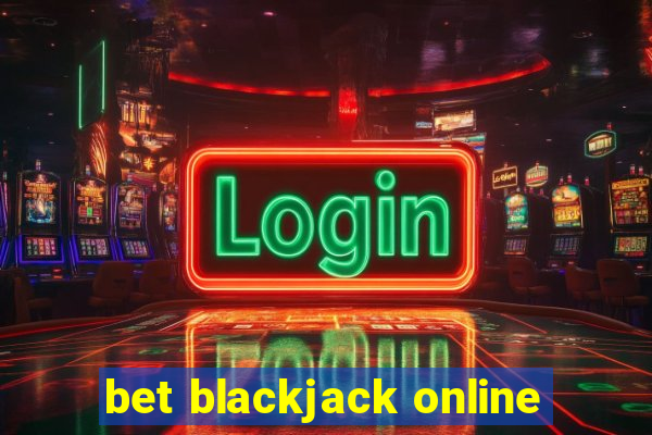 bet blackjack online